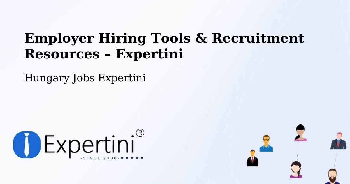 Employer Hiring Tools & Recruitment Resources – Ecséd - Ecséd, Hungary Jobs Expertini