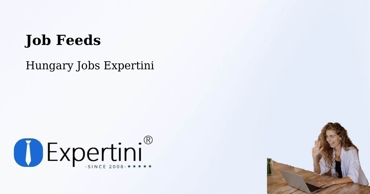 Job Listings Feed – Ecséd - Hungary Jobs Expertini