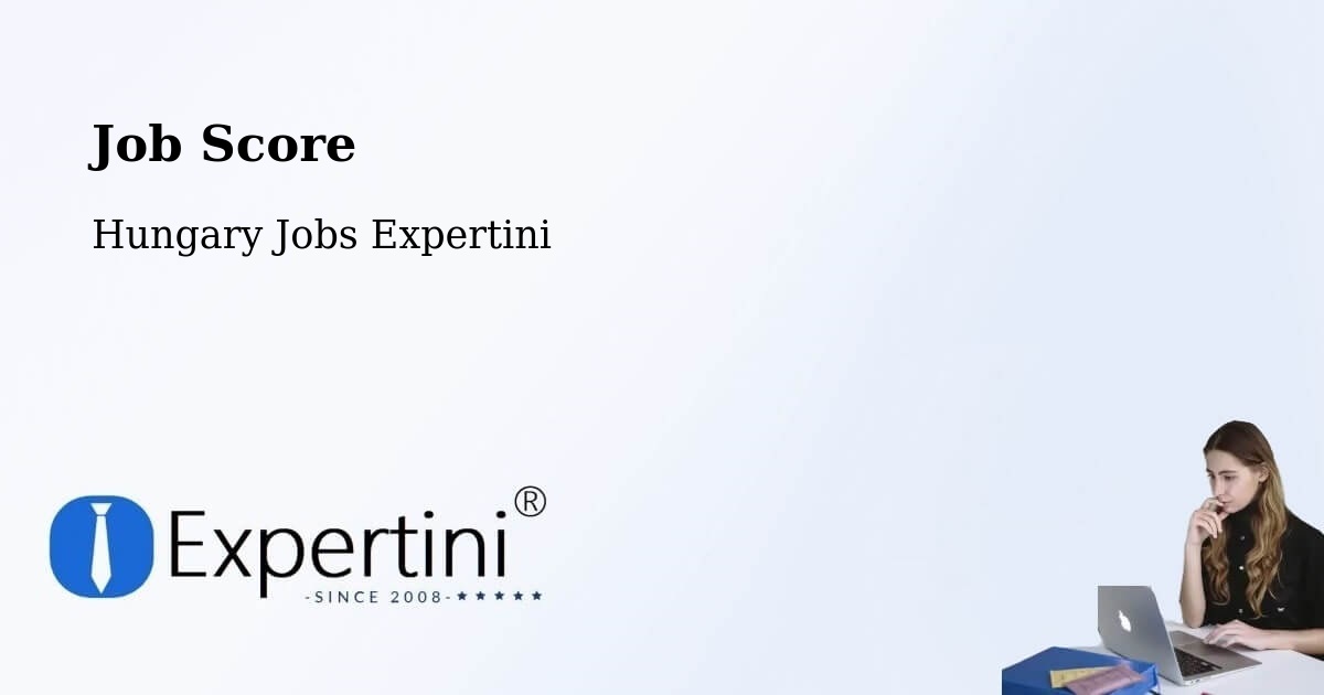 Job Score & Job Description Score Tool – Ecséd - Hungary Jobs Expertini