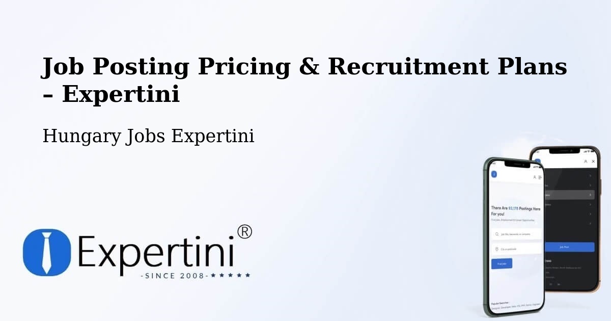 Job Posting Pricing & Recruitment Plans – Ecséd - Ecséd, Hungary Jobs Expertini