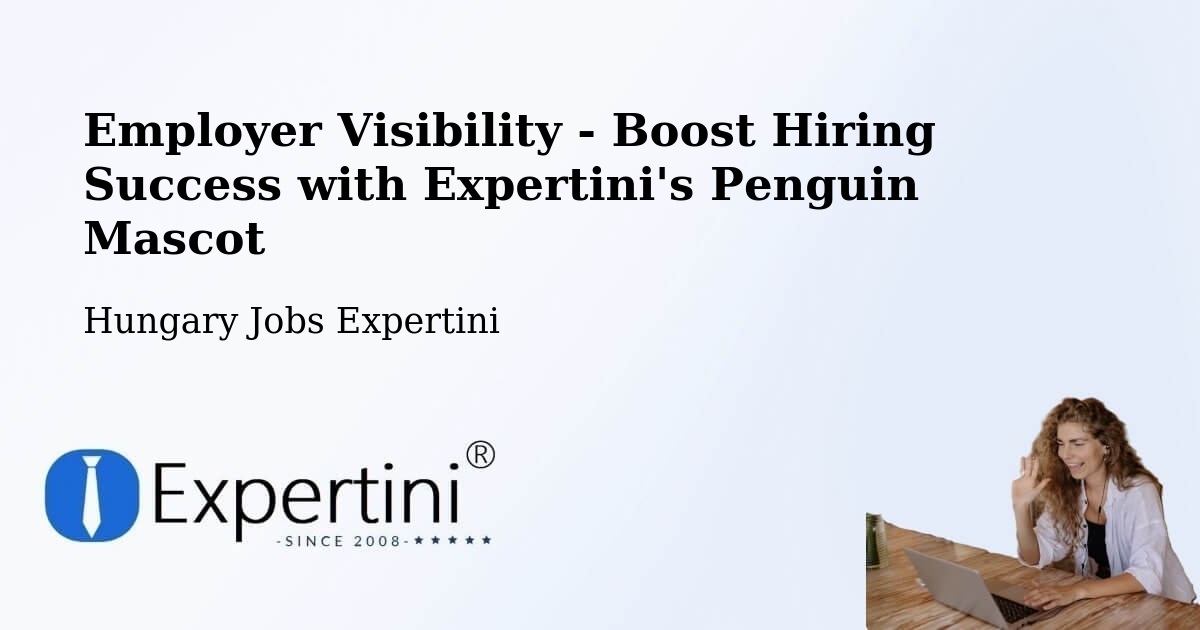 CV and Resume Visibility Optimization – Ecséd - Hungary Jobs Expertini
